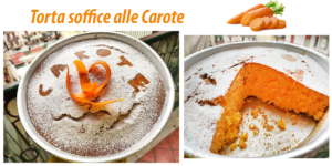 Come fare Torta soffice alle Carote: cosa occorre e preparazione