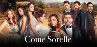 Come e dove rivedere le repliche streaming delle puntate intere della fiction Come Sorelle
