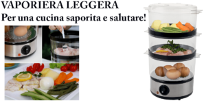 Vaporiera leggera elettrica su 3 livelli, funziona davvero? Caratteristiche, recensioni e dove comprarla