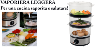 Vaporiera leggera elettrica su 3 livelli, funziona davvero? Caratteristiche, recensioni e dove comprarla