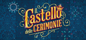 Il Castello delle Cerimonie: che cos’è, come funziona, come scrivere per partecipare, orari tv e streaming