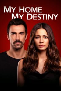 My Home My Destiny (Doğduğun Ev Kaderindir): che cos’è, cast, personaggi, trama, numero di puntate, quante stagioni sono, repliche e streaming