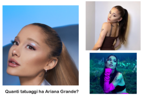 Quanti tatuaggi ha Ariana Grande? dove sono posizionati, quali sono, significato, tattoo rimossi e curiosità