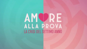 Amore alla prova - La crisi del settimo anno: che cos’è, come funziona, casting, come scrivere per partecipare, orari tv e streaming