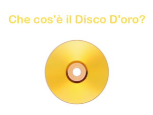 Che cos'è il Disco D'oro? Storia, significato, quando si riceve, come funziona e curiosità