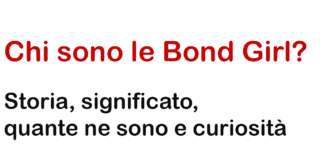 Chi sono le Bond Girl? Storia, significato, quante ne sono e curiosità