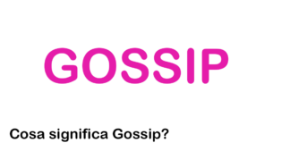 Cosa significa Gossip? Significato, storia e origine del termine