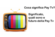 Cosa significa Pay Tv? Significato, quali sono e futuro della Pay Tv