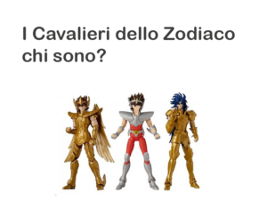 I Cavalieri dello Zodiaco chi sono? Storia, origine, Nomi, quanti ne erano, episodi e curiosità