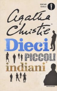 Dieci piccoli indiani: storia, significato, messaggio dell'autore, morale e curiosità