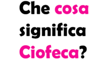 Che cosa significa Ciofeca? Etimologia, Caffè ciofeca, Storia, origine e curiosità
