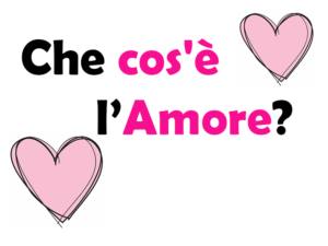 Che cos'è l' Amore? Significato, Storia, come dimostrarlo e descriverlo, tipi di amore e curiosità