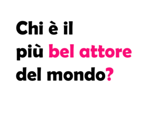 Chi è il più bel attore del mondo?