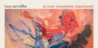 "Le Cose Veramente Importanti" è il nuovo singolo di Luca Carrubba: significato del brano e dove ascoltarlo