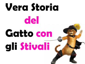 La Vera Storia del Gatto con gli Stivali: chi era, ideatore, significato, cosa ci insegna, finale e curiosità