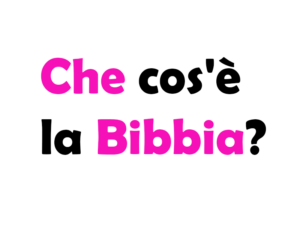 Che cos'è la Bibbia? Origine, significato, cosa racconta, riassunto, chi l'ha scritta e quando