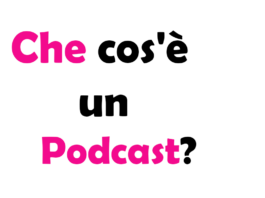 Che cos'è un Podcast?