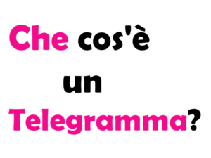 Che cos'è un Telegramma?