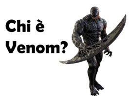 Chi è Venom personaggio Marvel? Significato, storia, potere, trama, personaggio e curiosità