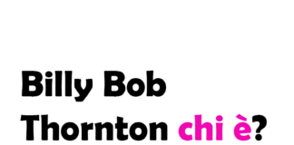 Billy Bob Thornton chi è?
