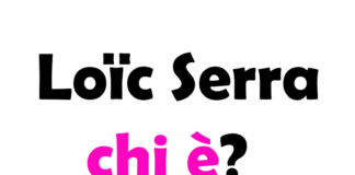 Loïc Serra chi è? Biografia, età, altezza, peso, origini, carriera, figli, moglie, Instagram e vita privata