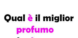 Qual è il miglior profumo da donna, guida completa