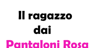 Il ragazzo dai pantaloni rosa: cast, trama, significato, storia vera e insegnamento