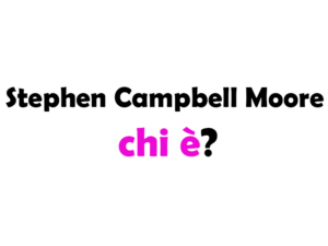 Stephen Campbell Moore chi è? Biografia, età, altezza, peso, carriera, figli, moglie, Instagram e vita privata