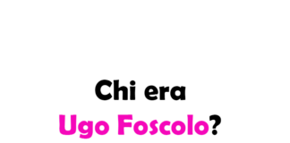Chi era e per cosa è famoso Ugo Foscolo? Storia, opere, poesia più famosa e vita privata