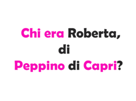 Chi era Roberta, di Peppino di Capri? Storia e Curiosità sull'Iconica Canzone