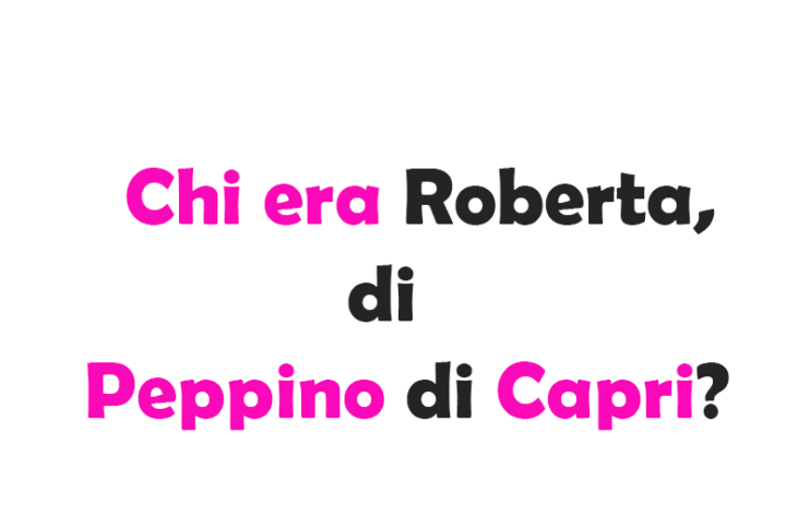 Chi era Roberta, di Peppino di Capri? Storia e Curiosità sull'Iconica Canzone