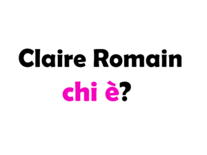 Claire Romain chi è? Biografia, età, carriera, film, figli, marito, Instagram e vita privata
