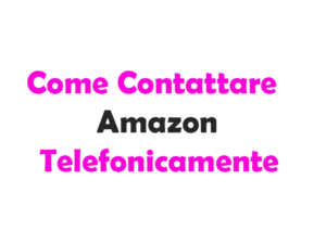 Guida completa su come contattare Amazon telefonicamente