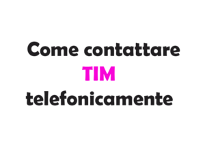 Come contattare TIM telefonicamente