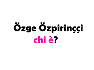 Özge Özpirinççi chi è? Biografia, età, altezza e peso, figli, marito, carriera, Instagram e vita privata