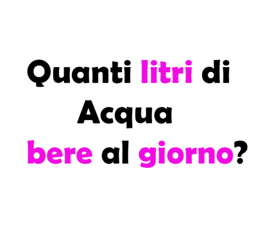 Quanti litri di Acqua bere al giorno? Guida Completa