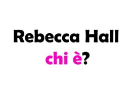 Rebecca Hall chi è? Biografia, età, carriera, film, figli, marito, Instagram e vita privata