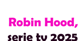 Robin Hood, serie tv 2025: trama, cast, uscita, numero di puntate e streaming