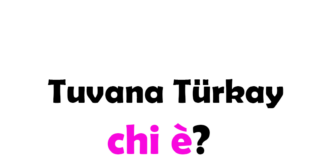 Tuvana Türkay chi è