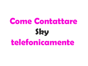 Guida completa su come contattare Sky telefonicamente