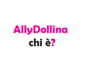AllyDollina chi è? Biografia, vero nome, età, figlio, fidanzato, Brand, TikTok, Instagram e vita privata