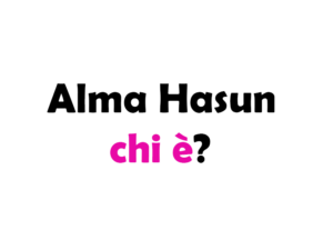 Alma Hasun chi è?