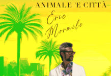 "Animale ‘e Città" è il nuovo singolo di Eric Mormile: significato del brano e dove ascoltarlo