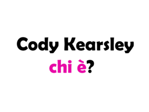Cody Kearsley chi è? Biografia, età, altezza e peso, carriera, figli, moglie, Instagram e vita privata