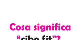 Cosa significa "cibo fit"?