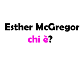 Esther McGregor chi è? Biografia, età, altezza e peso, fidanzato, carriera, Instagram e vita privata