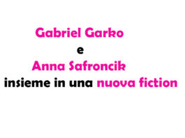 Gabriel Garko e Anna Safroncik insieme in una nuova fiction Mediaset
