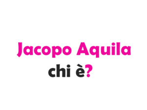 Jacopo Aquila chi è? Biografia, età, sorella, fidanzata, TikTok, Instagram e vita privata