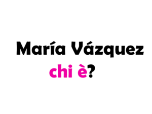 María Vázquez chi è? Biografia, età, altezza e peso, carriera, film, figli, marito, Instagram e vita privata