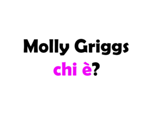Molly Griggs chi è? Biografia, età, altezza e peso, carriera, film, fidanzato, Instagram e vita privata